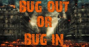 bug out or bug in